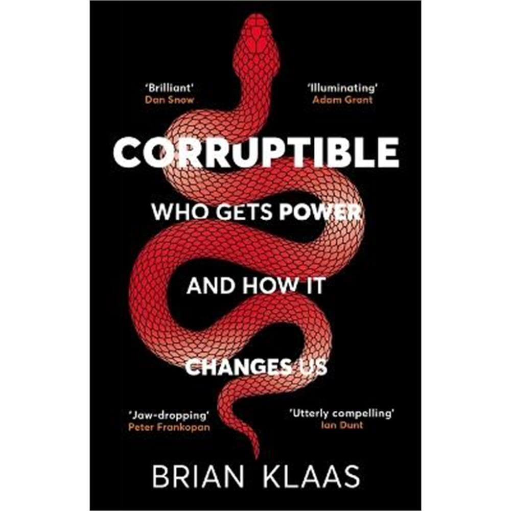 Corruptible: Who Gets Power and How it Changes Us (Paperback) - Dr Brian Klaas